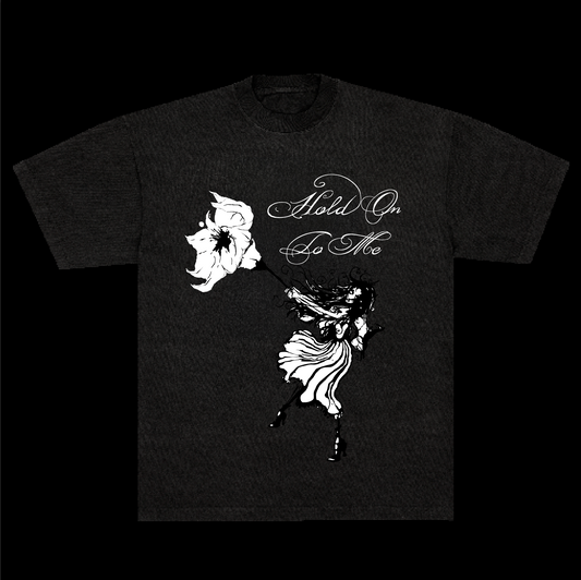 “Hold Onto Me” - T-Shirt